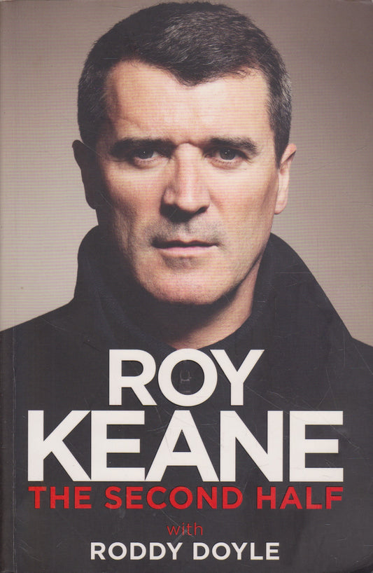 Roy Keane: The Second Half