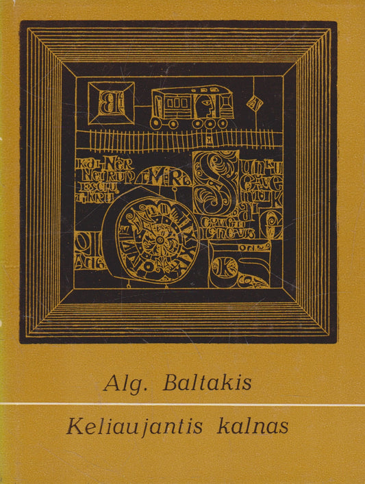 Alg. Baltakis - Keliaujantis kalnas