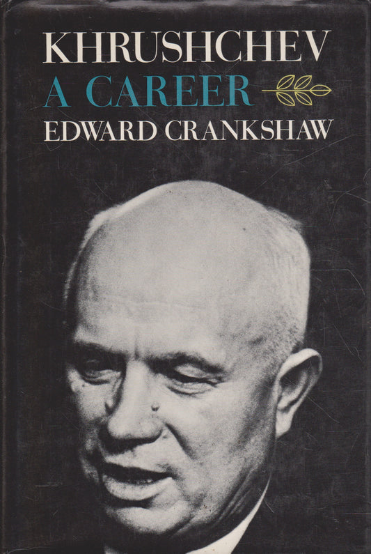 E. Crankshaw - Khrushchev: A Career