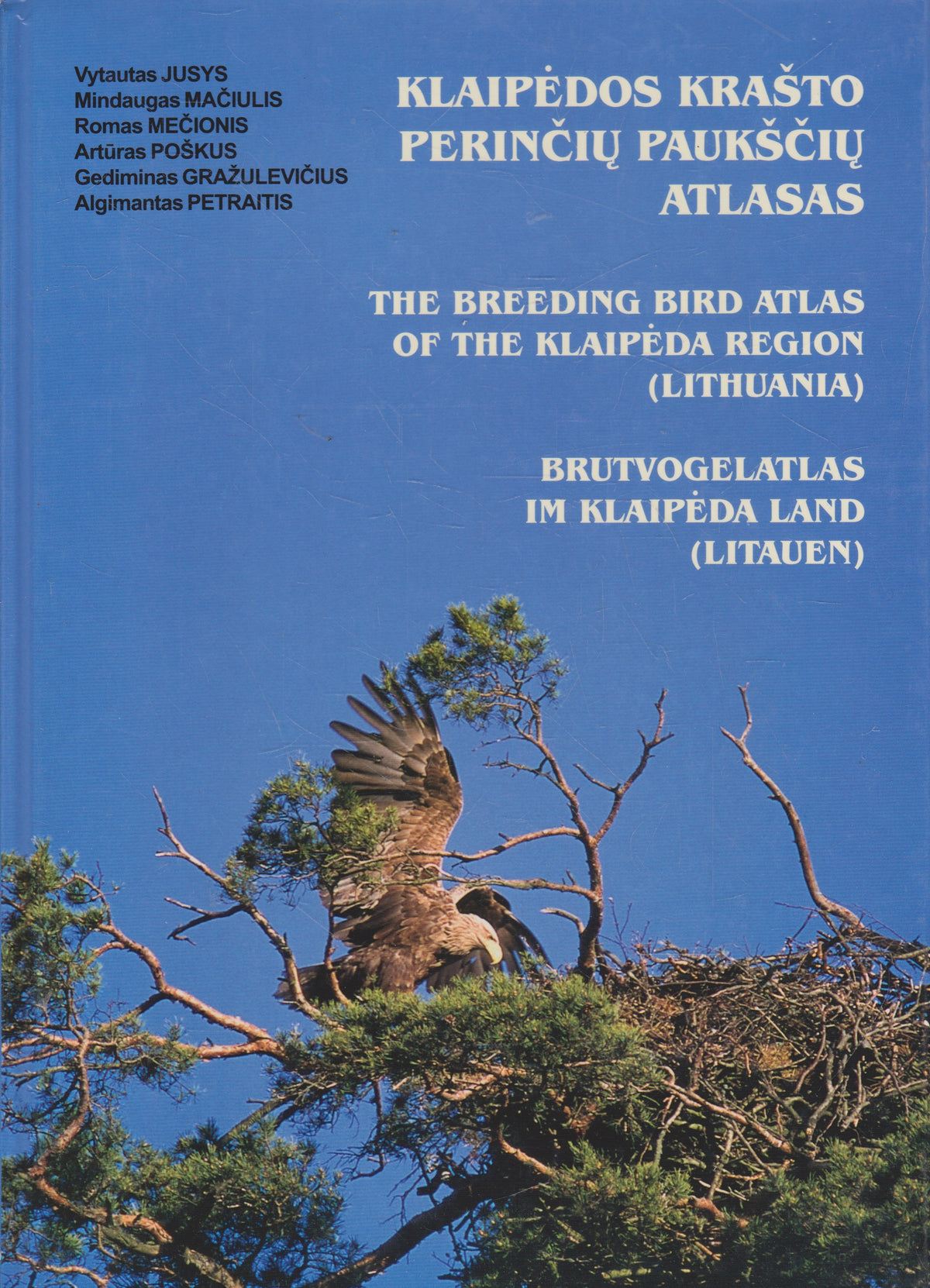 Klaipėdos krašto perinčių paukščių atlasas = The Breeding Bird Atlas of the Klaipėda Region = Brutvogelatlas im Klaipėda Land (su aut. dedikacija)