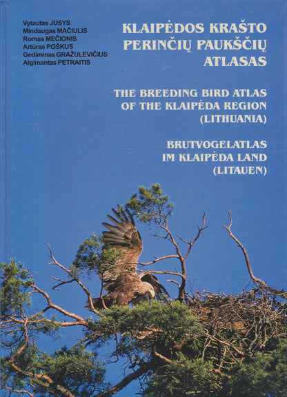 Klaipėdos krašto perinčių paukščių atlasas = The Breeding Bird Atlas of the Klaipėda Region = Brutvogelatlas im Klaipėda Land (su aut. dedikacija)