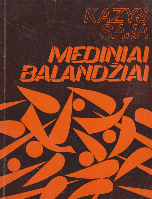 Kazys Saja - Mediniai balandžiai 1977