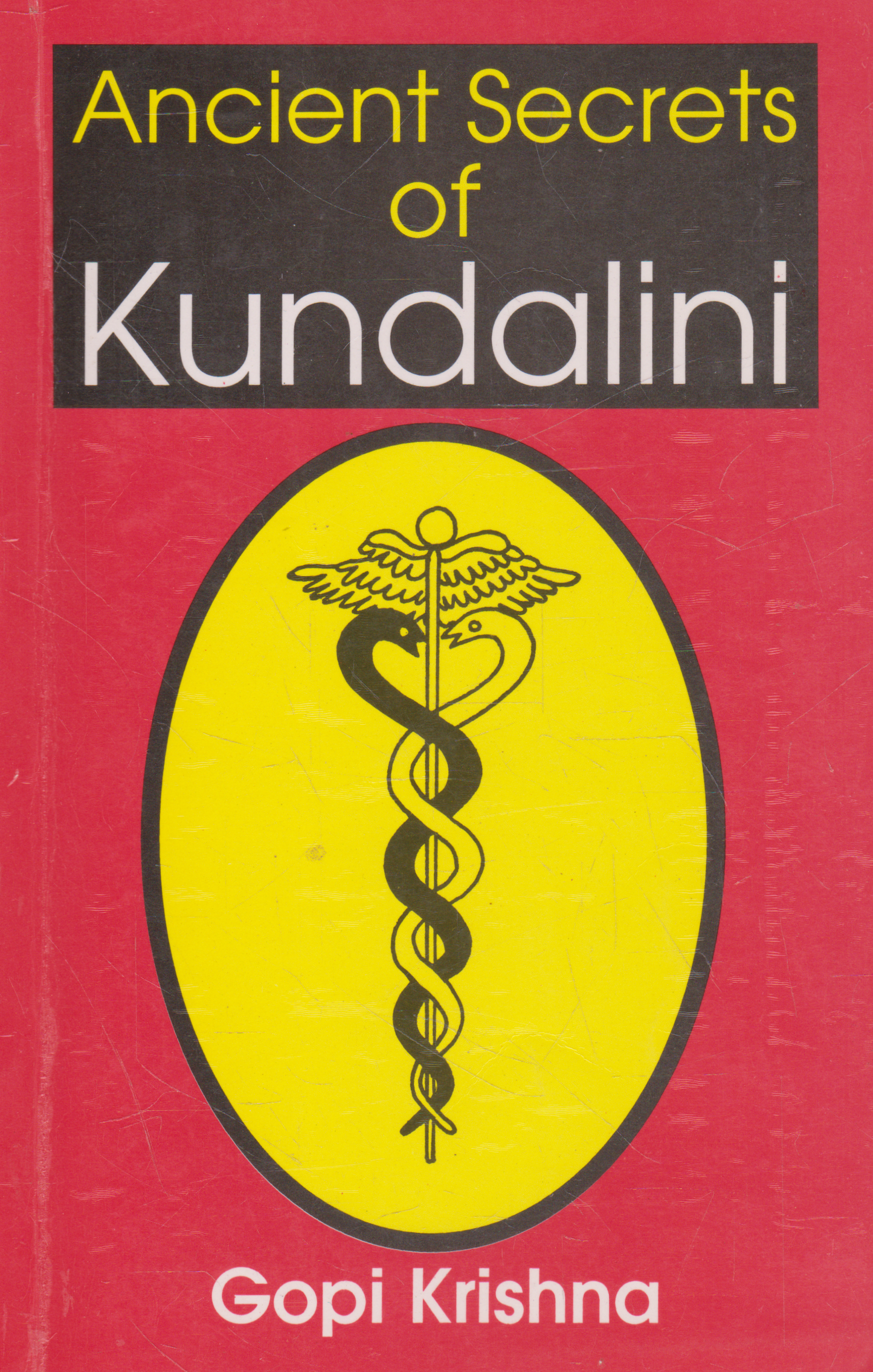Gopi Krishna - Ancient Secrets of Kundalini