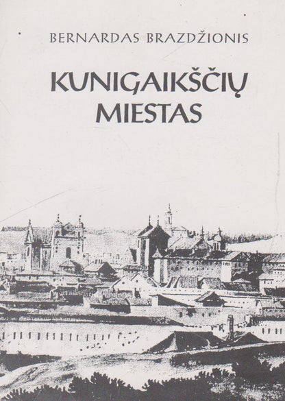 Bernardas Brazdžionis - Kunigaikščių miestas (su aut. autografu)
