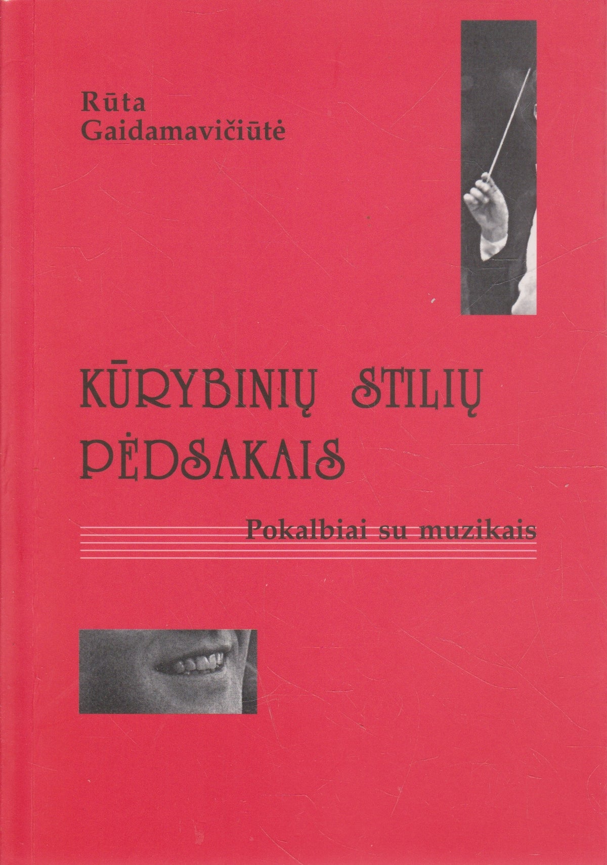 Kūrybinių stilių pėdsakais. Pokalbiai su muzikais (su aut. dedikacija)