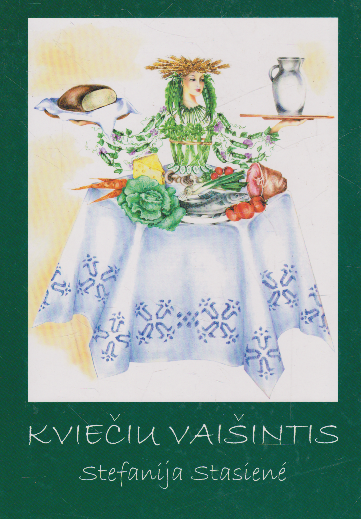 Stefanija Stasienė - Kviečiu vaišintis