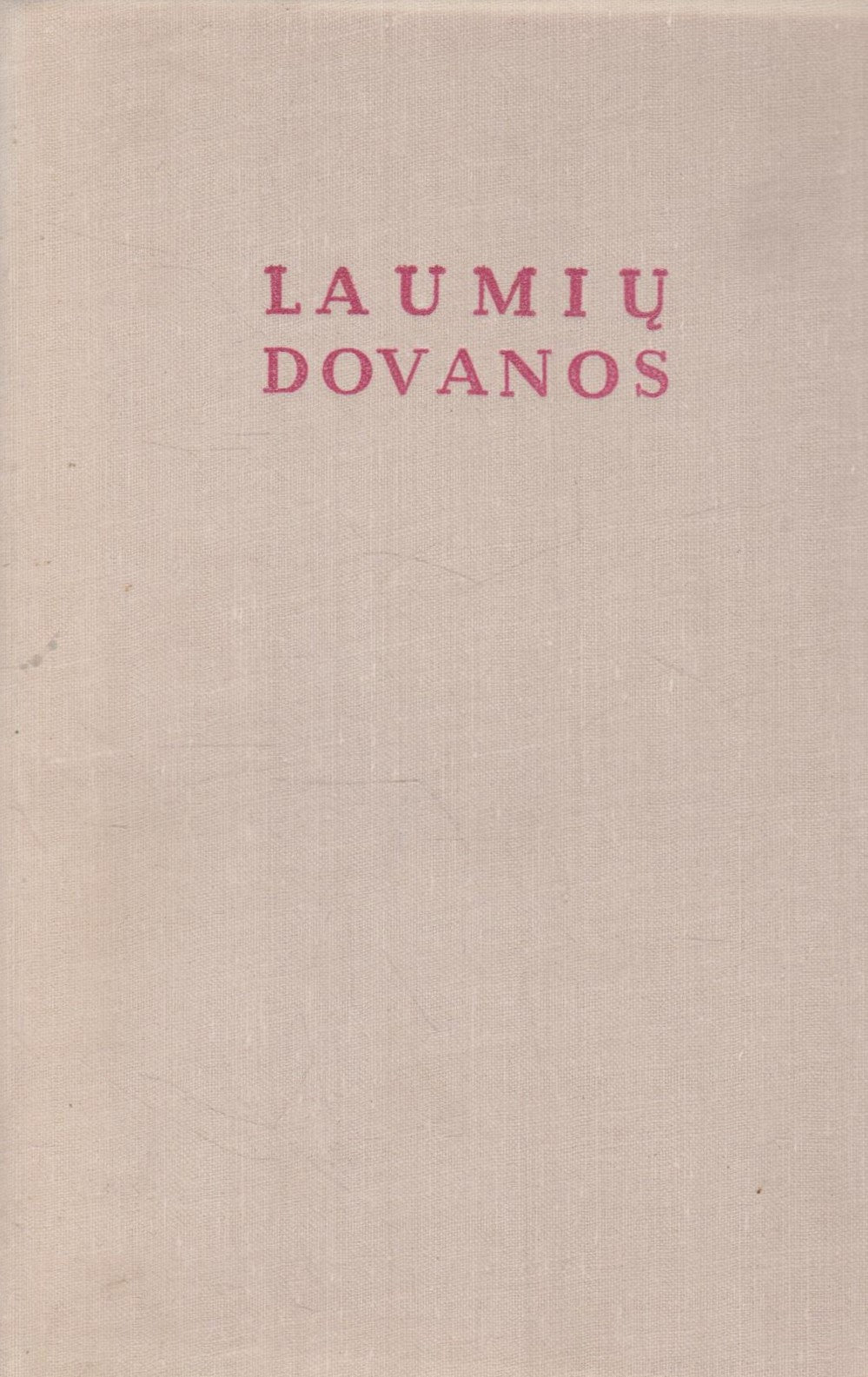 Laumių dovanos: lietuvių mitologinės sakmės