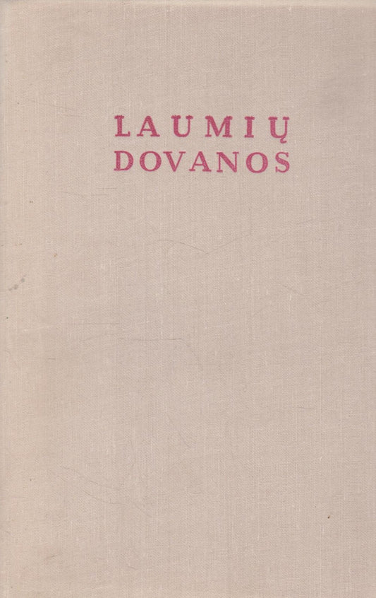 Laumių dovanos: lietuvių mitologinės sakmės