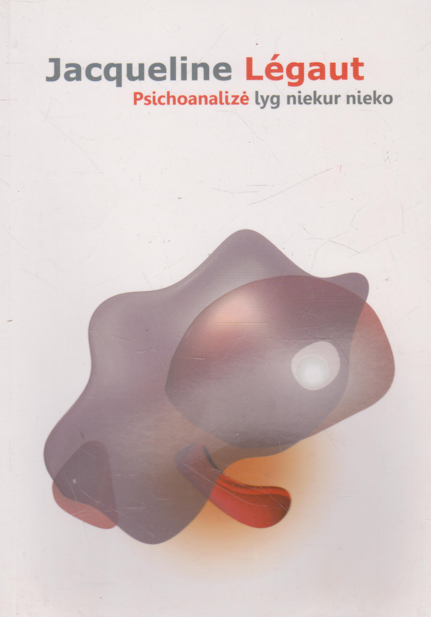 Jacqueline Légaut - Psichoanalizė lyg niekur nieko (žr. būklę)
