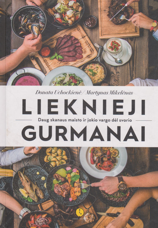 Donata Uchockienė, Martynas Mikelėnas - Lieknieji gurmanai