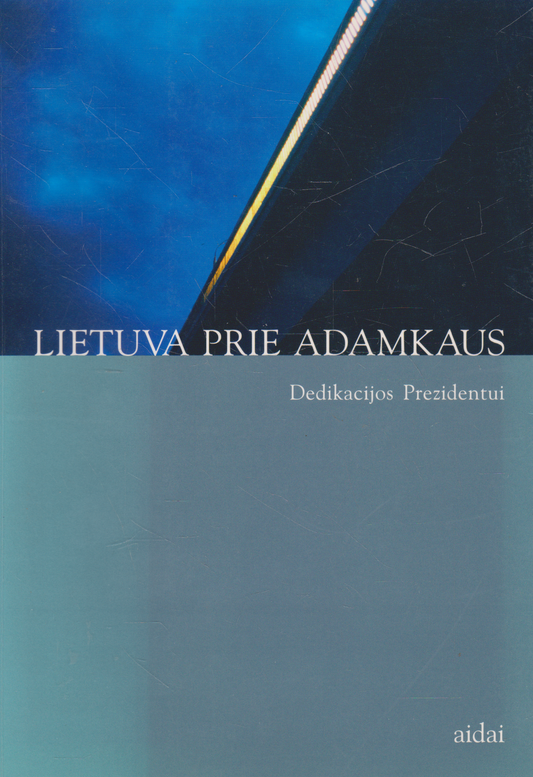 Lietuva prie Adamkaus: dedikacijos prezidentui