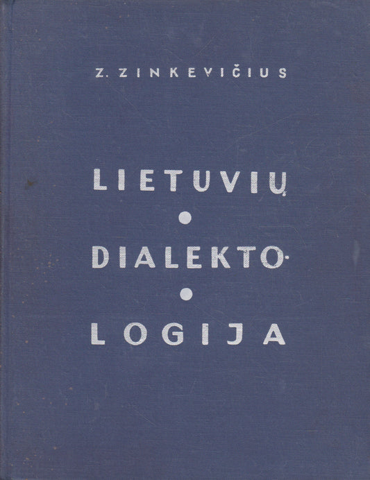 Lietuvių dialektologija : lyginamoji tarmių fonetika ir morfologija