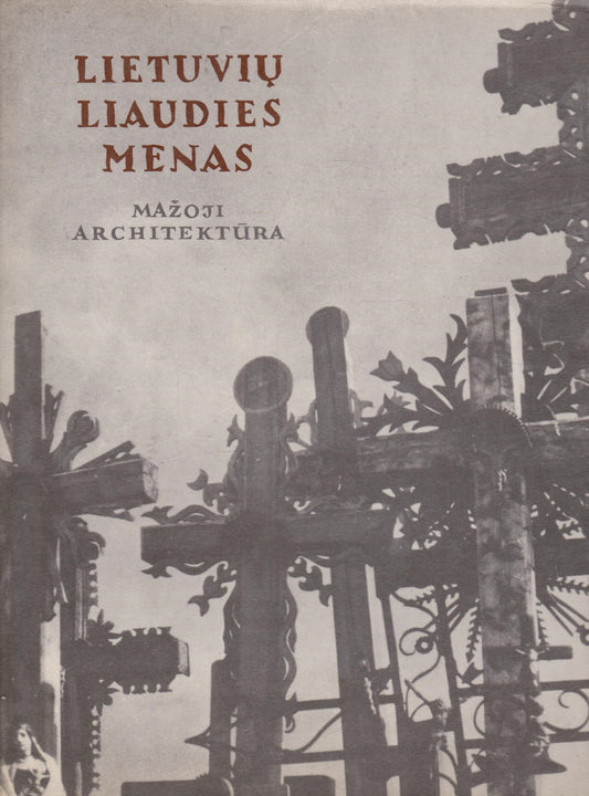 Lietuvių liaudies menas. Mažoji architektūra, II knyga (žr. būklę)