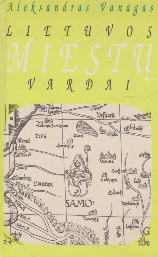 Aleksandras Vanagas - Lietuvos miestų vardai