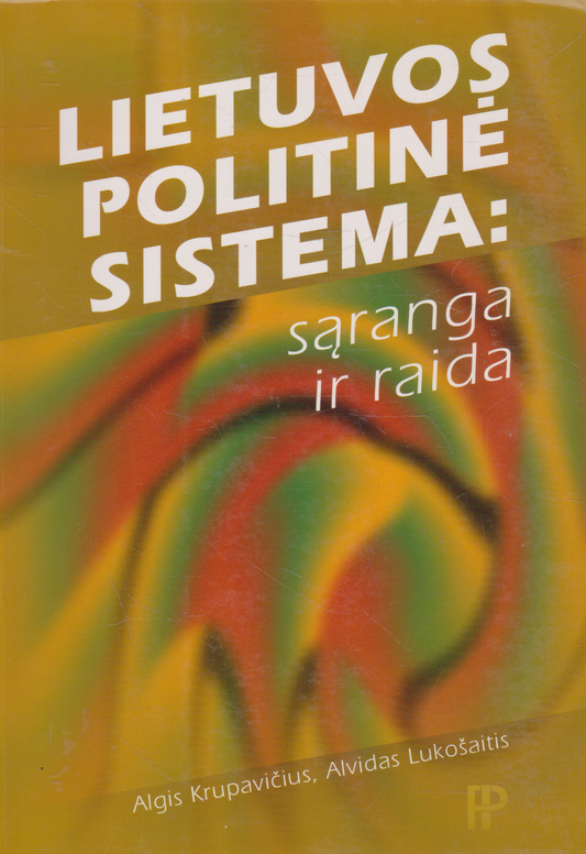 Algis Krupavičius, Alvidas Lukošaitis - Lietuvos politinė sistema: sąranga ir raida