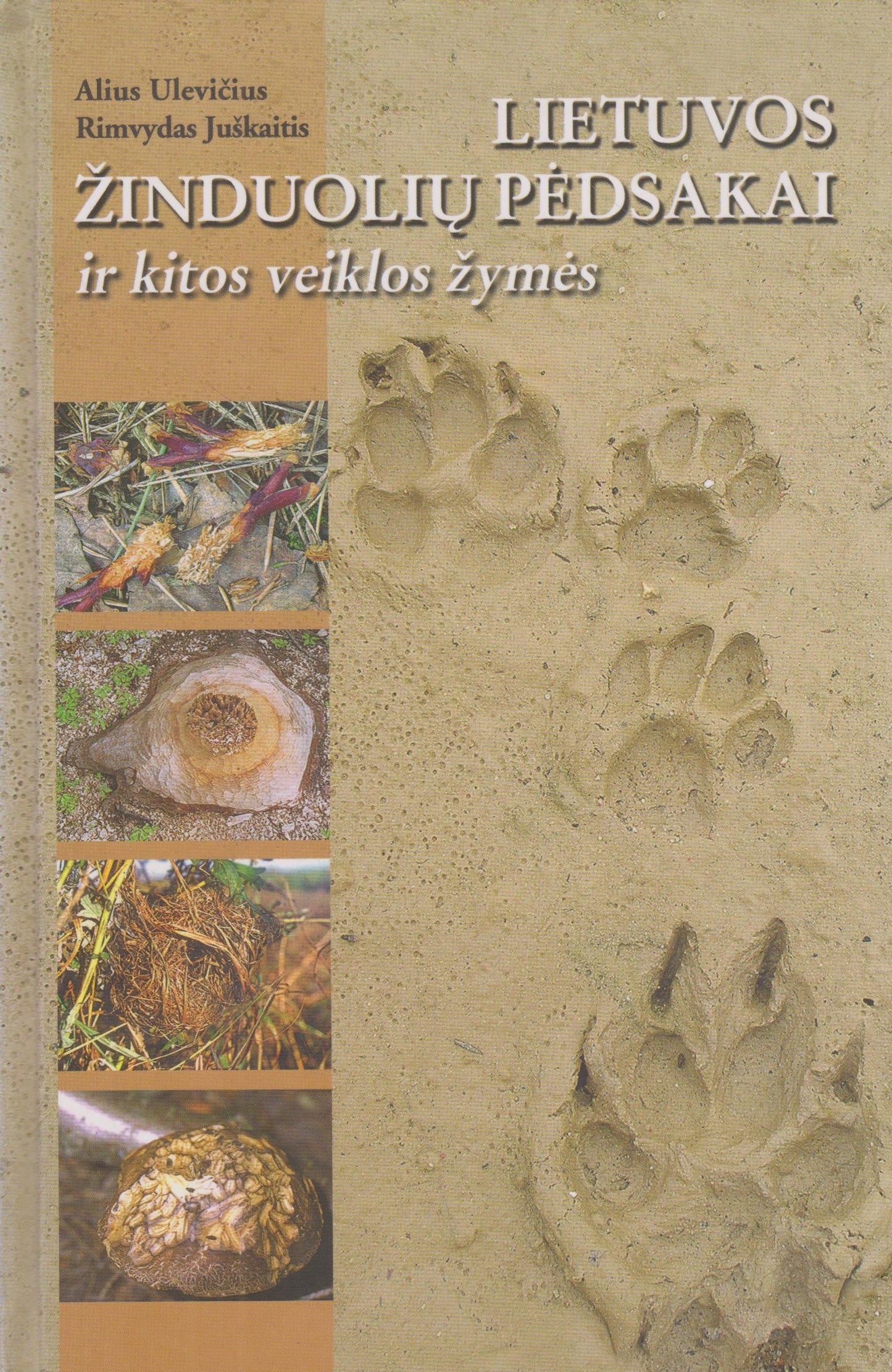 Alius Ulevičius, Rimvydas Juškaitis - Lietuvos žinduolių pėdsakai ir kitos veiklos žymės