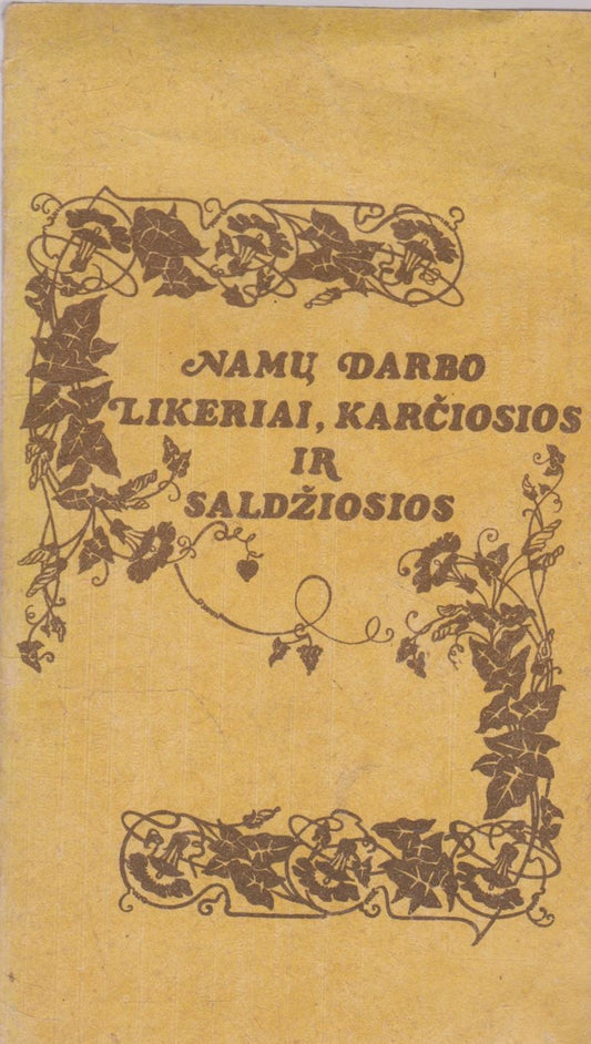 Namų darbo likeriai, karčiosios ir saldžiosios