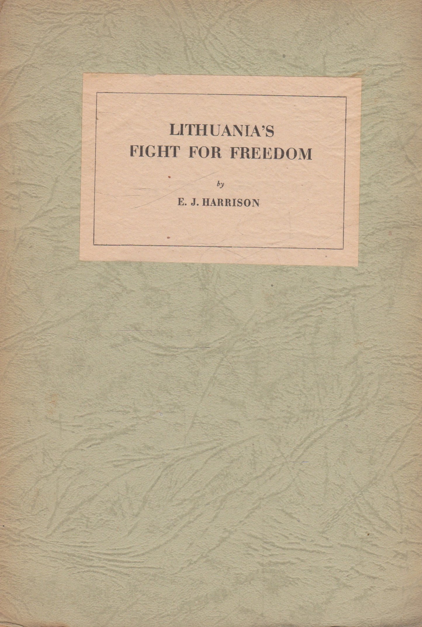 E. J. Harrison - Lithuania's Fight for Freedom (check condition)