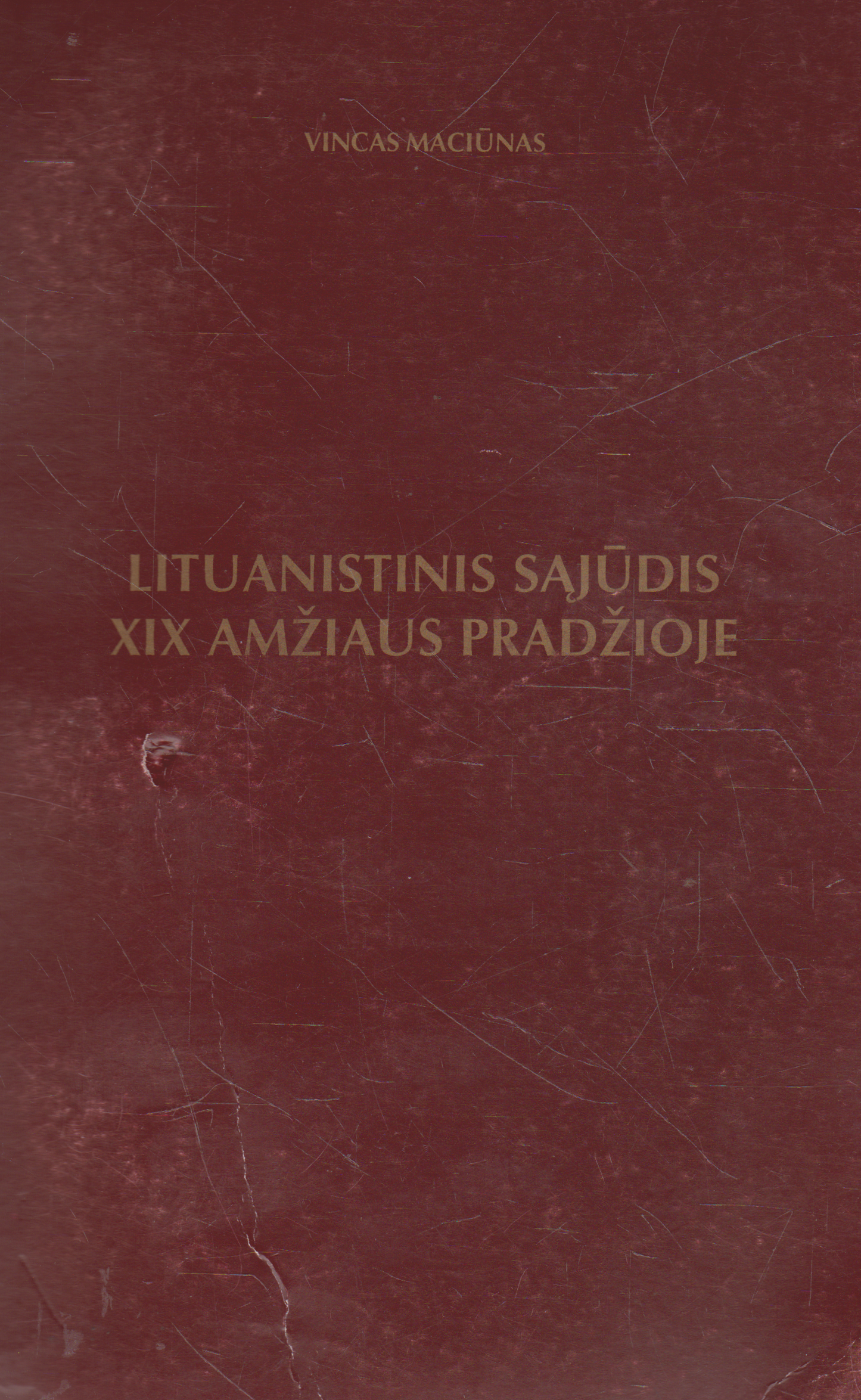 Vincas Maciūnas - Lituanistinis sąjūdis XIX amžiaus pradžioje (žr. būklę)