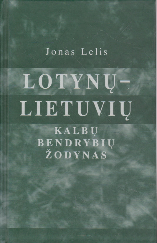 J. Lelis - Lotynų-lietuvių kalbų bendrybių žodynas