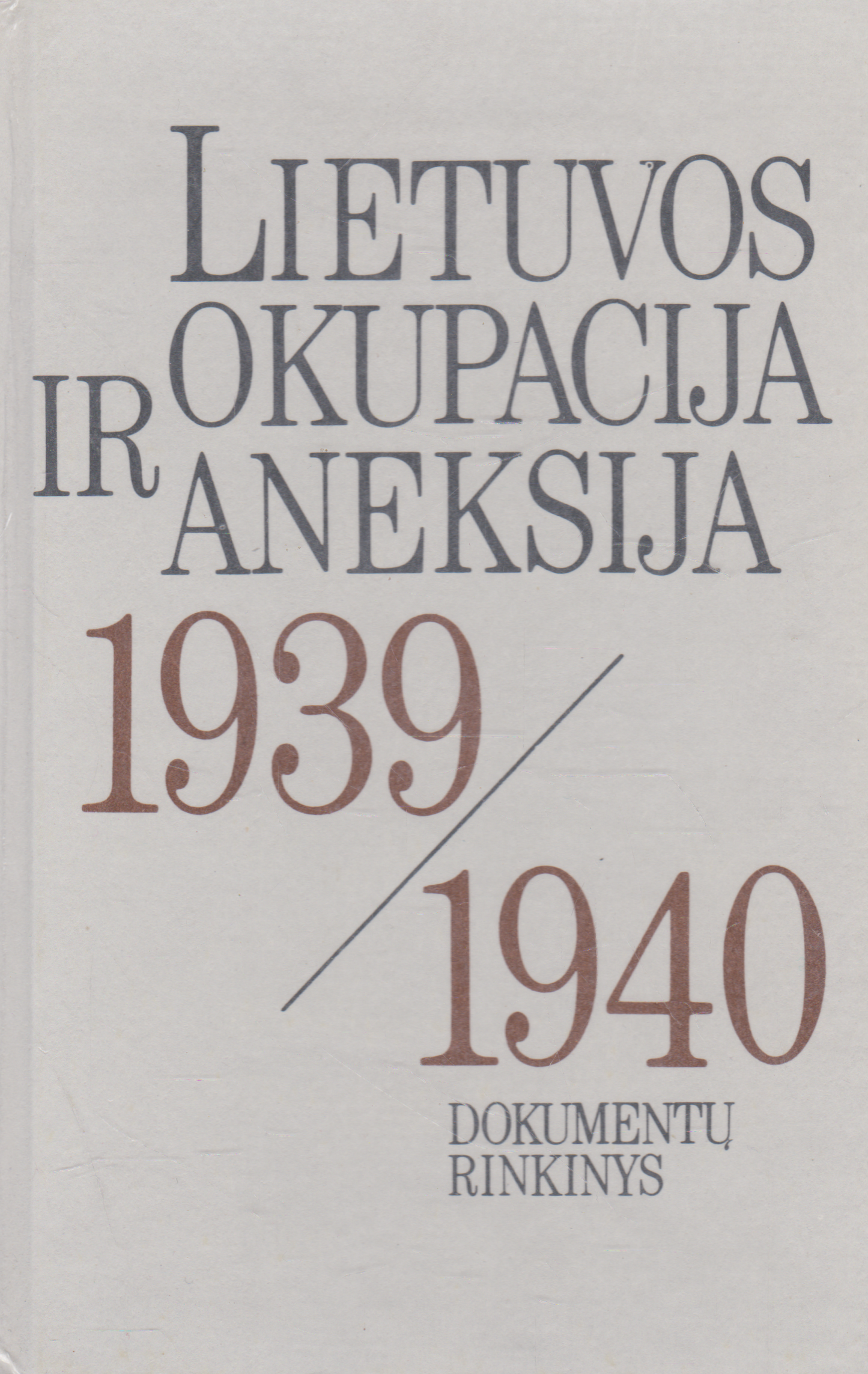 Lietuvos okupacija ir aneksija 1939-1940 (žr. būklę)