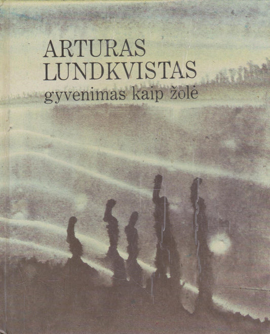 A. Lundkvistas - Gyvenimas kaip žolė
