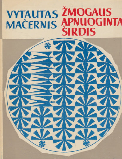 Vytautas Mačernis - Žmogaus apnuoginta širdis