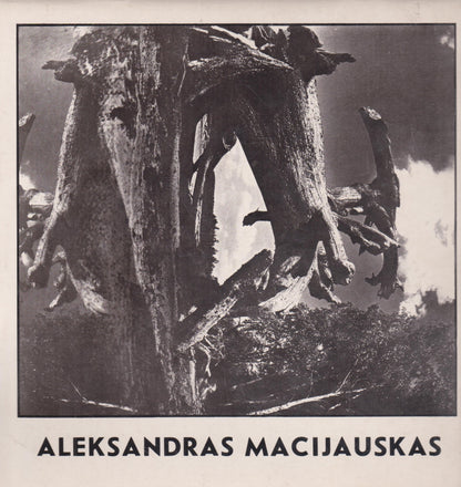 Aleksandras Macijauskas - fotografijos parodos katalogas