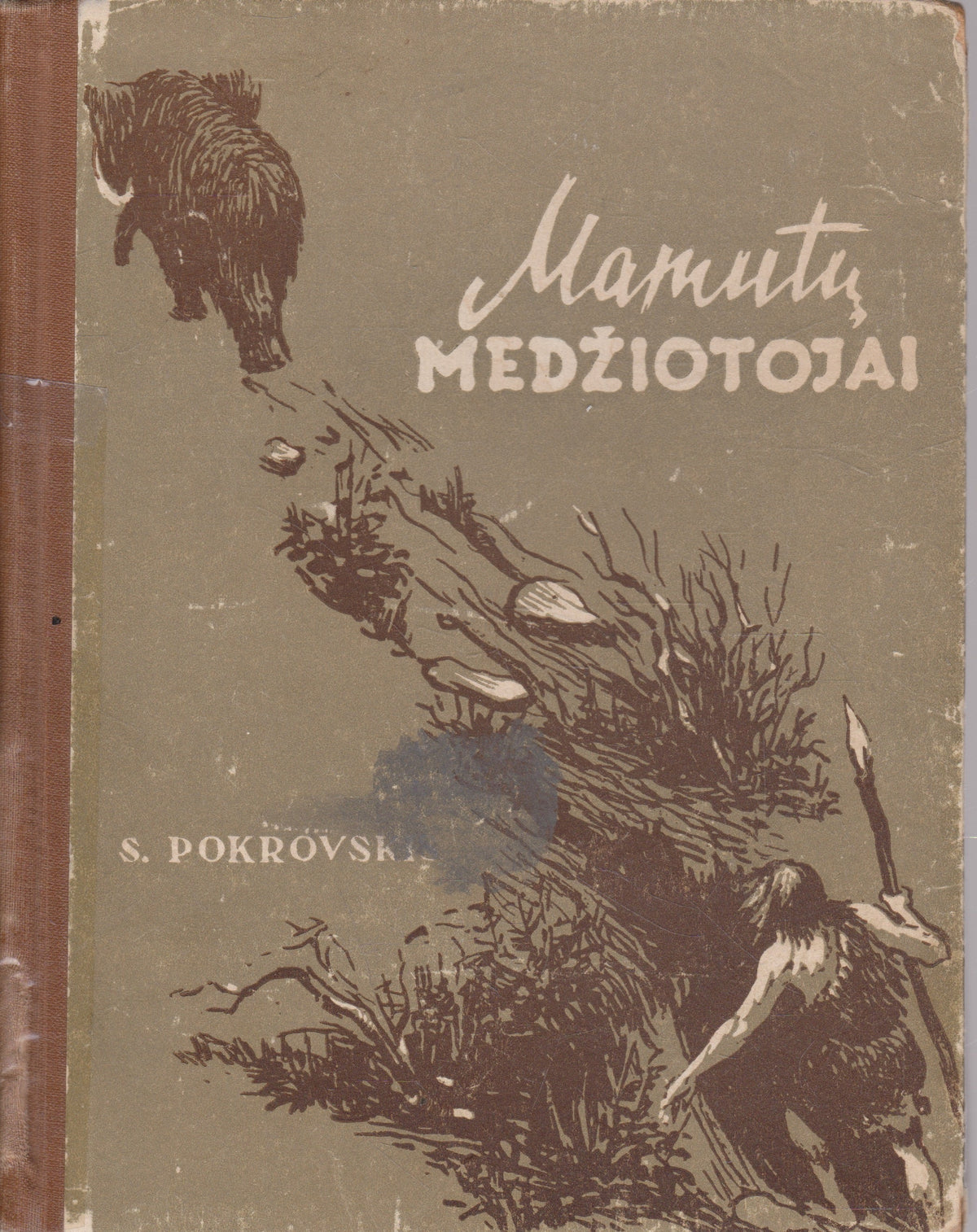 S. Pokrovskis - Mamutų medžiotojai (žr. būklę)