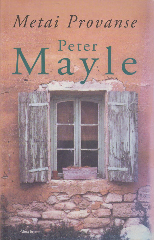 Peter Mayle - Metai Provanse