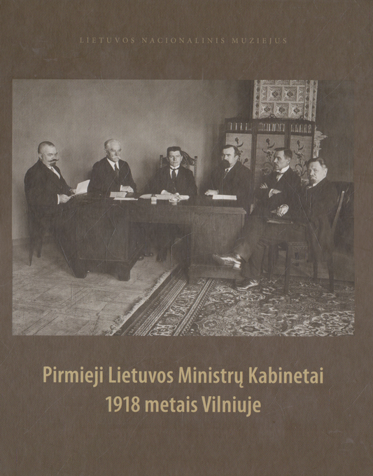Pirmieji Lietuvos Ministrų Kabinetai 1918 metais Vilniuje