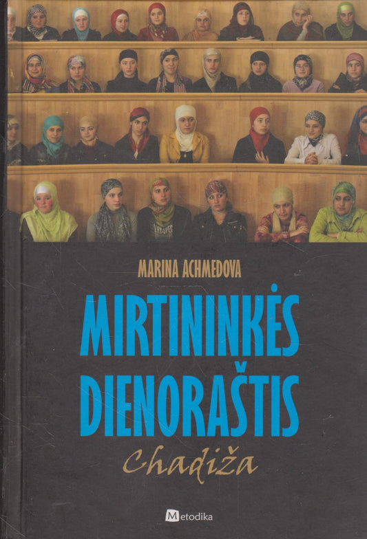Mirtininkės dienoraštis. Chadiža