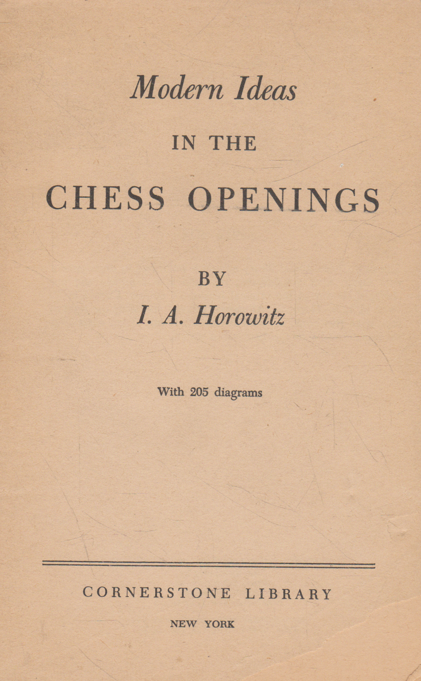I. A. Horowitz - Modern Ideas in the Chess Openings (l. condition)