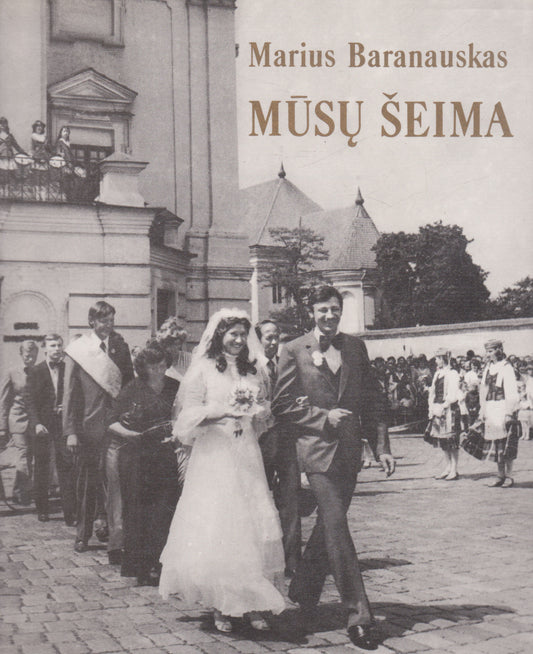 Marius Baranauskas - Mūsų šeima