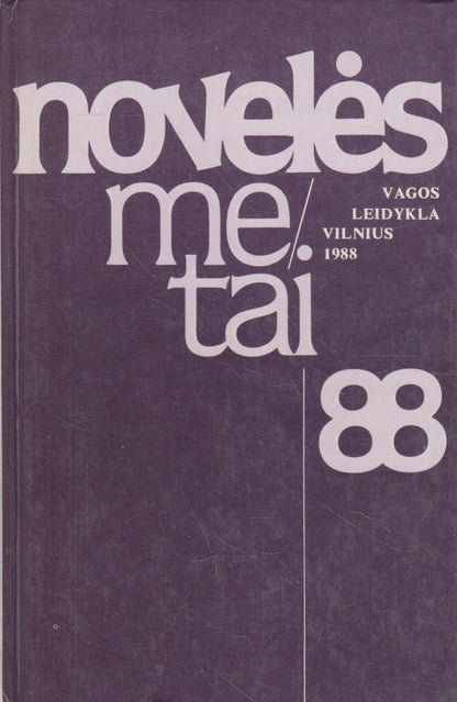 Novelės: metai 88' (R. Gavelis, J. Ivanauskaitė, A. J. Greimas, A. Škėma ir kt.)