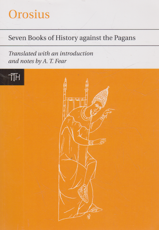 Orosius - Seven Books of History against the Pagans