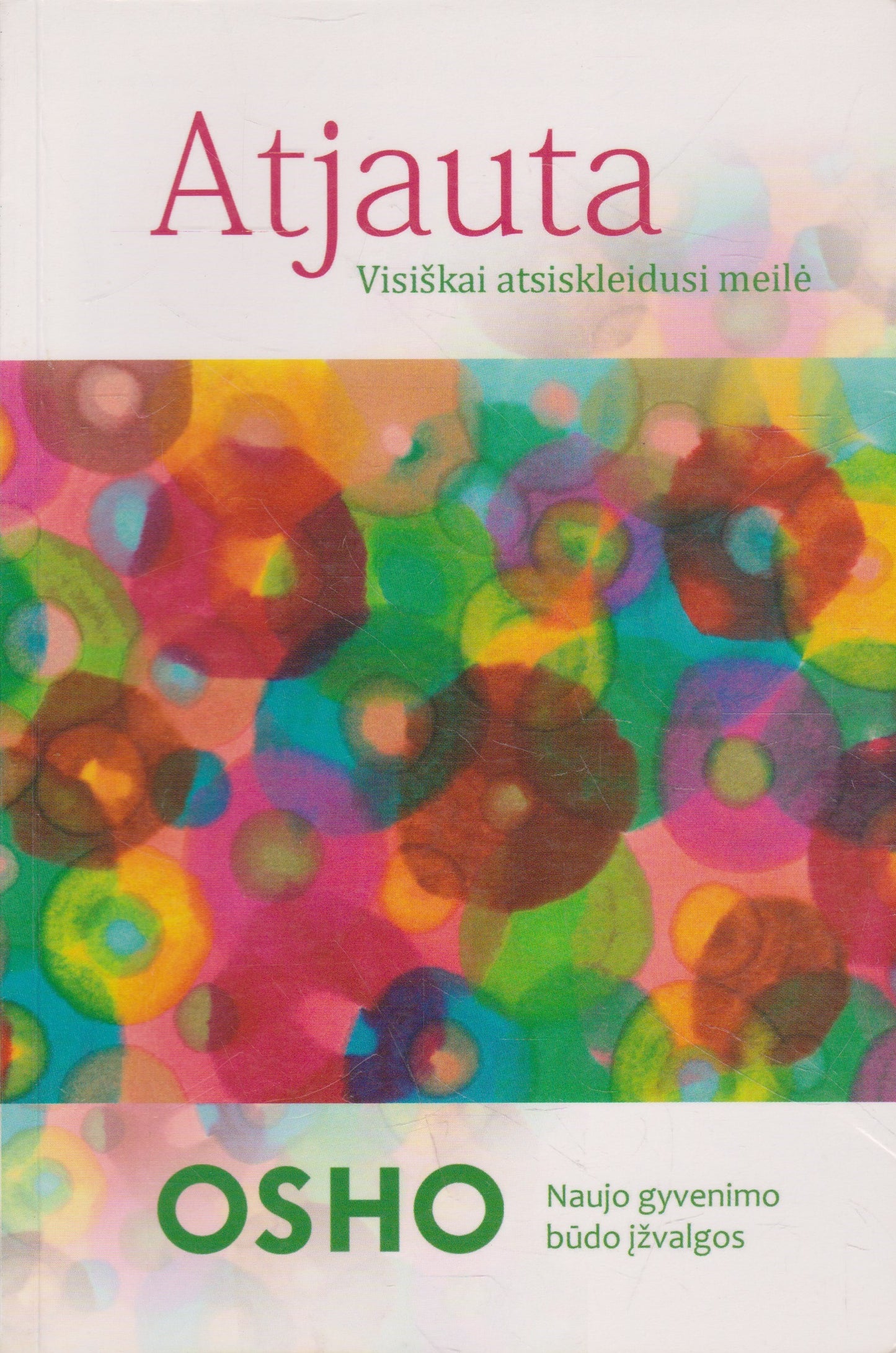 Osho - Atjauta. Visiškai atsiskleidusi meilė