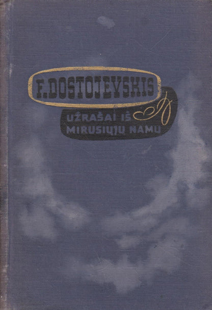 F. Dostojevskis - Užrašai iš mirusiųjų namų (žr. būklę)