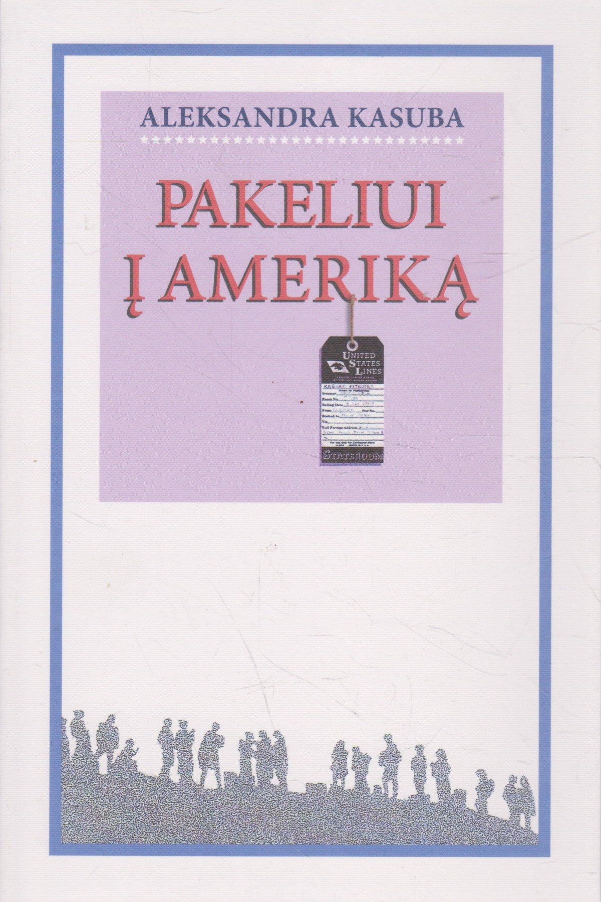 A. Kasuba - Pakeliui į Ameriką (nauja)