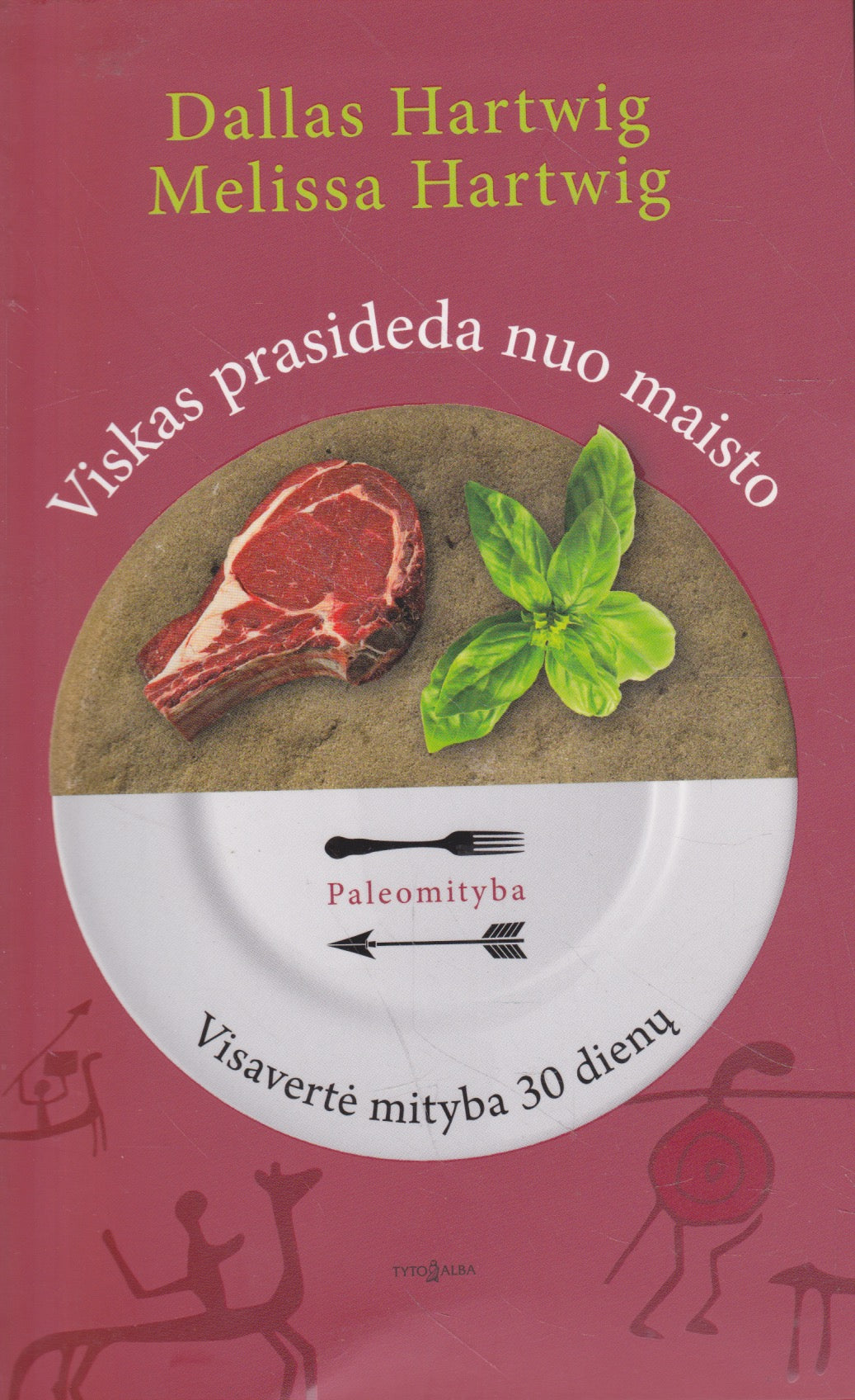 Dallas ir Melissa Hartwig - Viskas prasideda nuo maisto: visavertė mityba 30 dienų