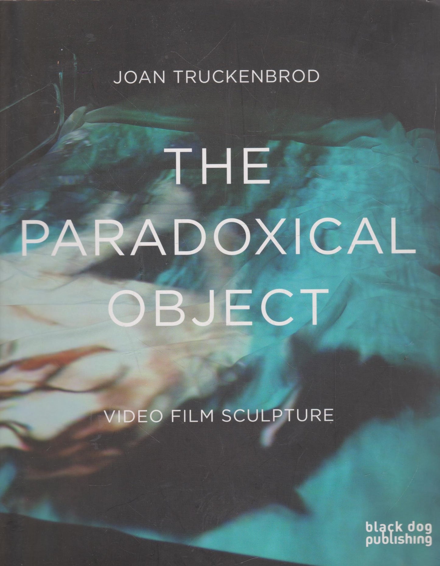 The Paradoxical Object: Video Film Sculpture