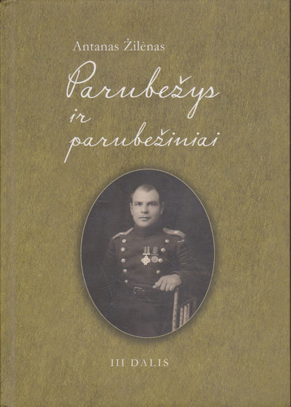 A. Žilėnas - Parubežys ir parubežiniai, III dalis (su aut. dedikacija)