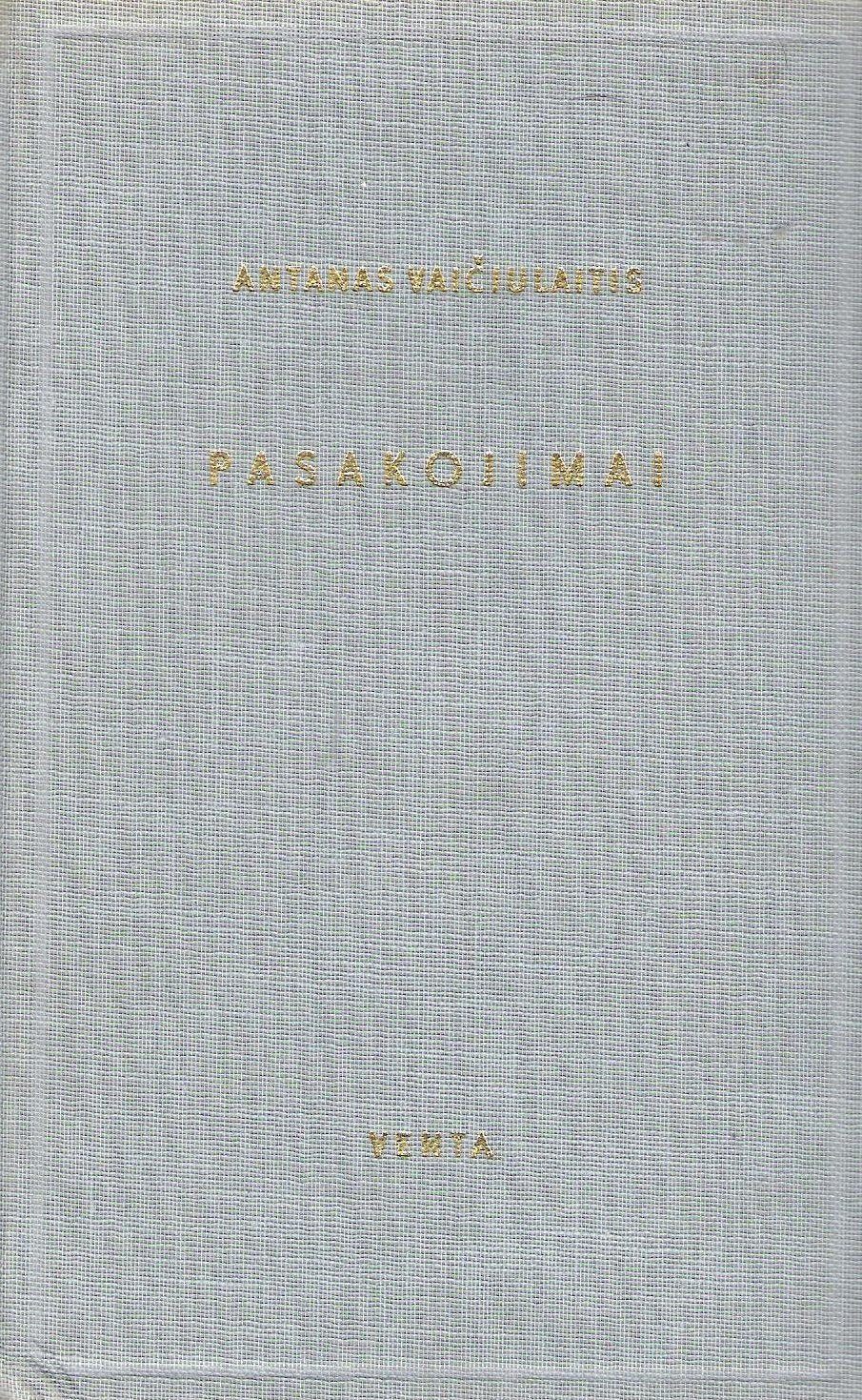 Antanas Vaičiulaitis - Pasakojimai, 1955, Nördlingen (žr. būklę)