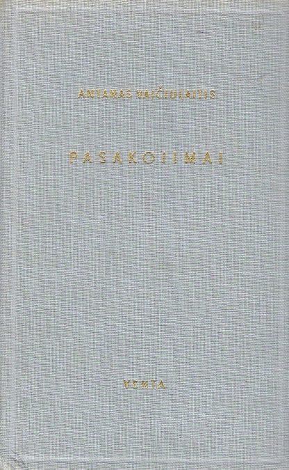 Antanas Vaičiulaitis - Pasakojimai, 1955, Nördlingen (žr. būklę)