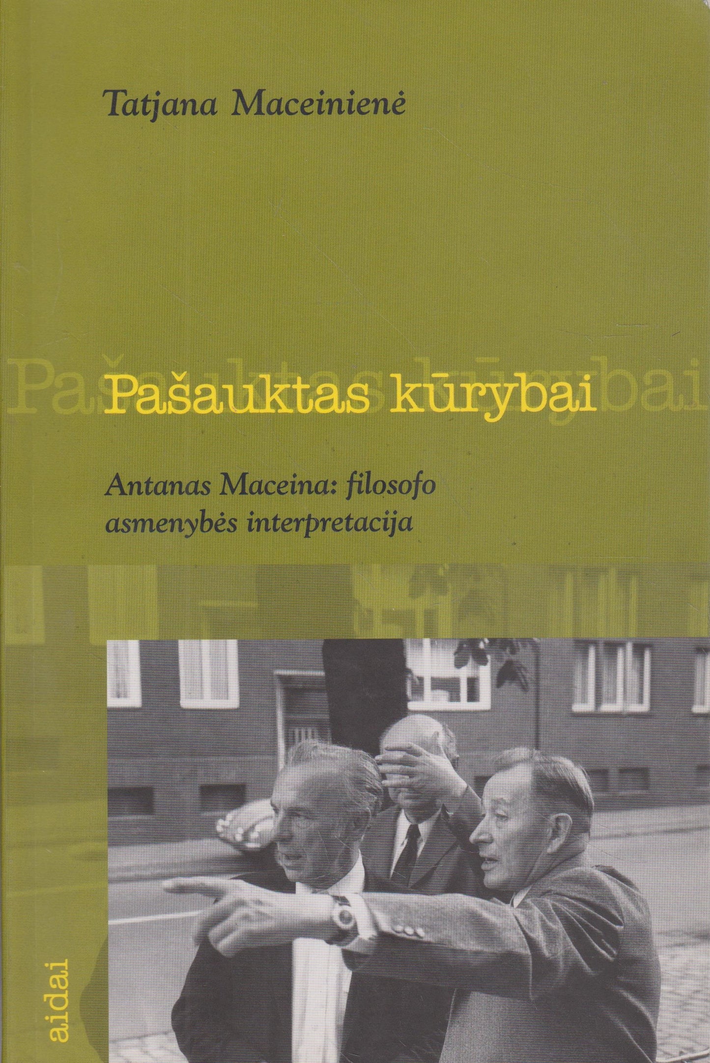 Pašauktas kūrybai. Antanas Maceina
