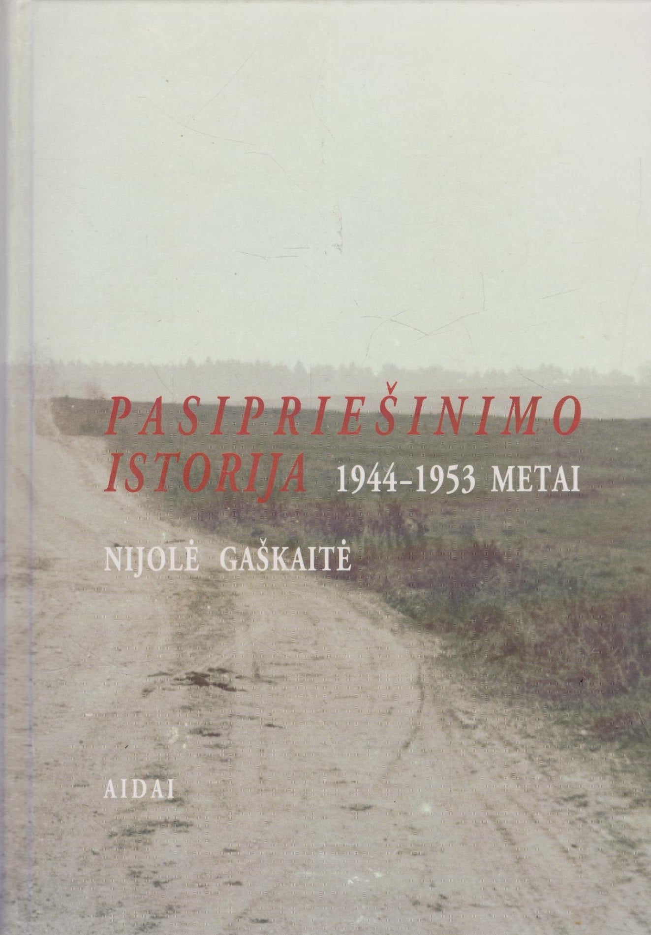 Nijolė Gaškaitė - Pasipriešinimo istorija