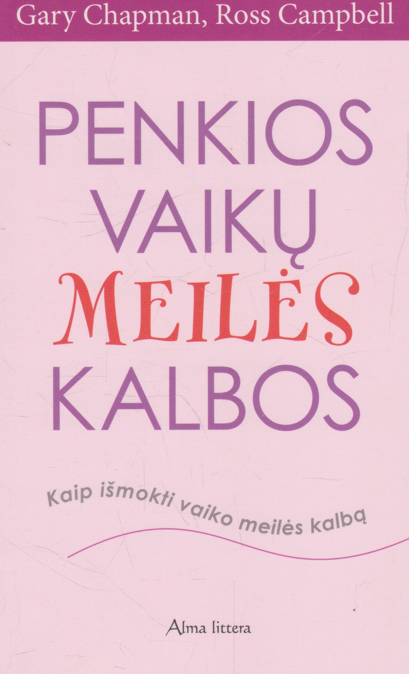 Gary Chapman, Ross Campbell - Penkios vaikų meilės kalbos
