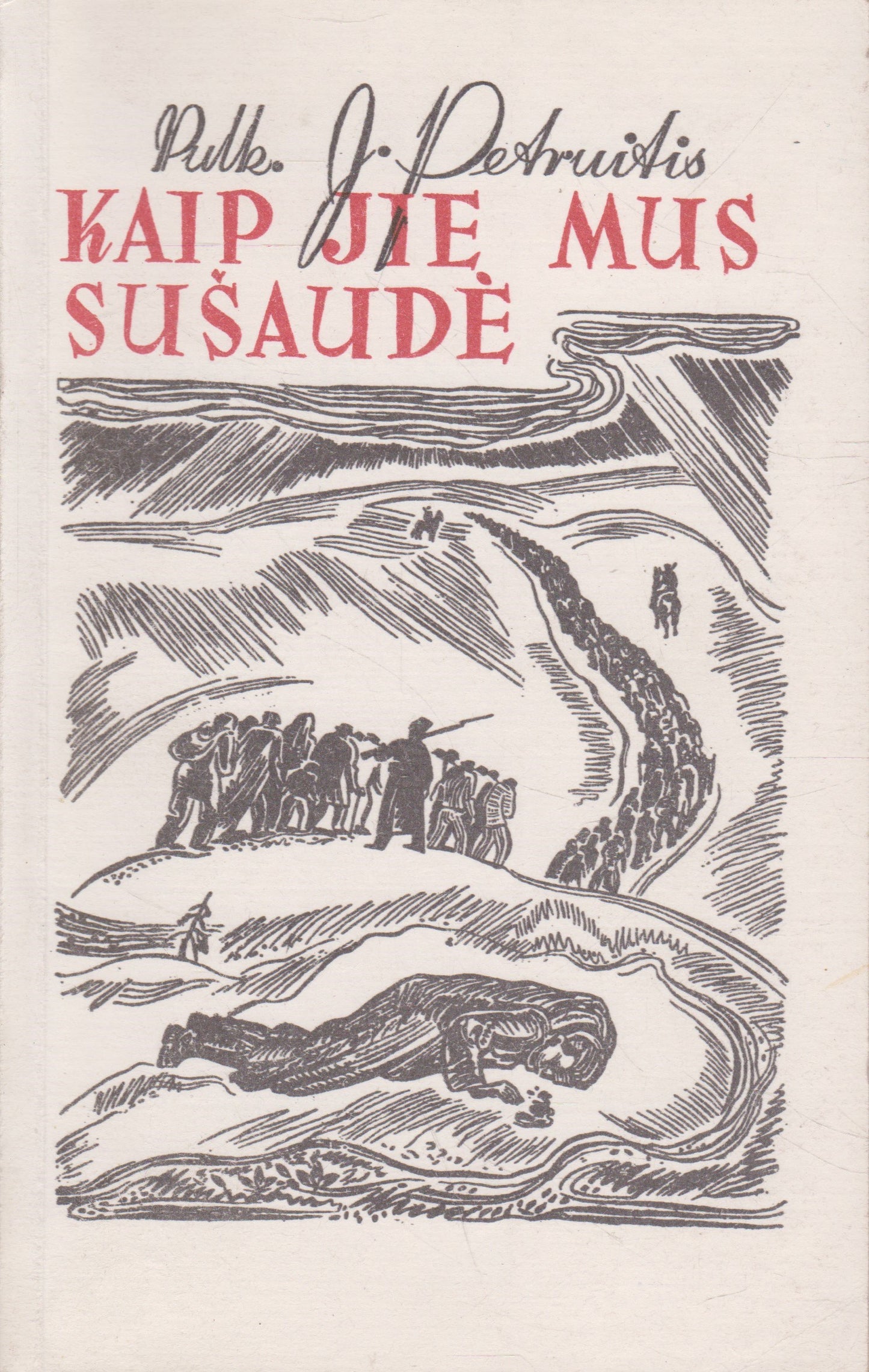 J. Petruitis - Kaip jie mus sušaudė