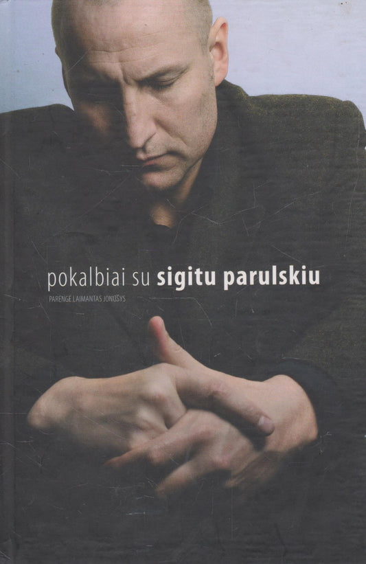 Pokalbiai su Sigitu Parulskiu