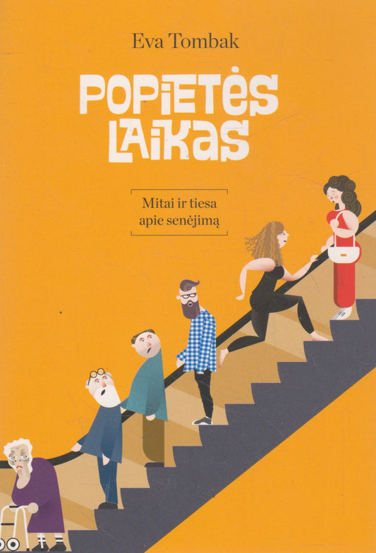 Popietės laikas: Mitai ir tiesa apie senėjimą